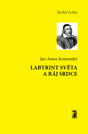 Labyrint světa a ráj srdce - Jan Amos Komenský