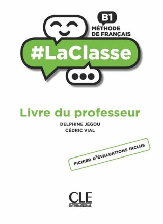 LaClasse B1: Livre du professeur - Jégou Delphine
