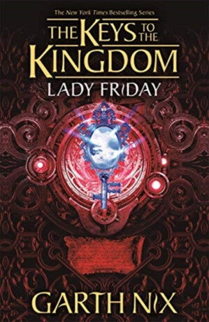 Lady Friday: The Keys to the Kingdom 5 - Garth Nix