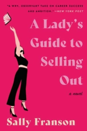 Lady's Guide to Selling Out - Sally Franson
