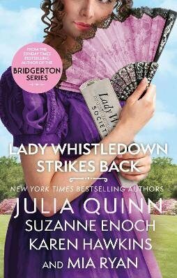 Lady Whistledown Strikes Back: An irresistible treat for Bridgerton fans! - Suzanne Enoch,Julia Quinnová,Karen Hawkins,Mia Ryan
