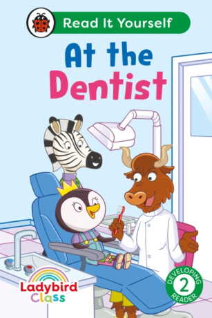 Ladybird Class - At the Dentist: Read It Yourself - Level 2 Developing Reader - Ladybird
