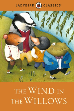 Ladybird Classics: The Wind in the Willows - 