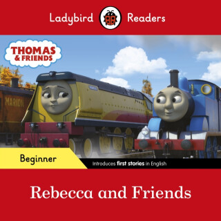 Ladybird Readers Beginner Level - Thomas the Tank Engine - Rebecca and Friends (ELT Graded Reader) - Ladybird,Thomas the Tank Engine