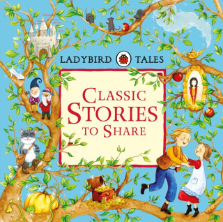 Ladybird Tales: Classic Stories to Share - 