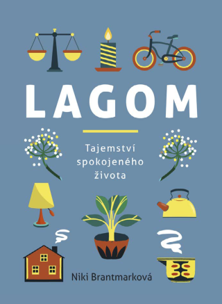 Lagom – tajemství spokojeného života - Niki Brantmarková