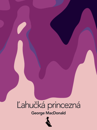 Ľahučká princezná - George MacDonald