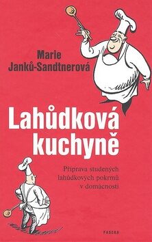 Lahůdková kuchyně - Marie Sandtnerová-Janků