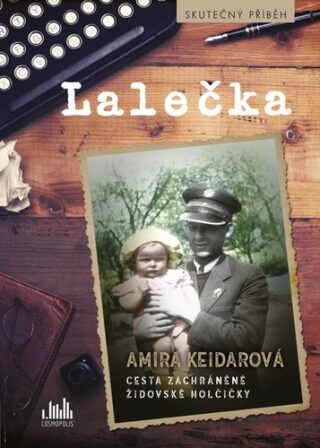 Lalečka - Cesta zachráněné židovské holčičky - Amira Keidarová