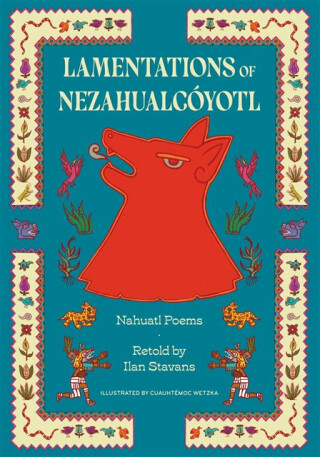 Lamentations of Nezahualcoyotl - Nezahualcyotl