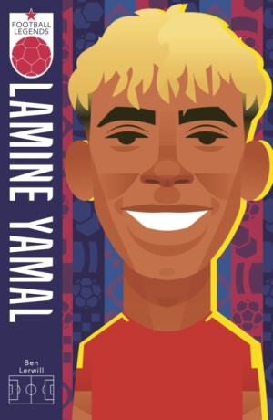 Lamine Yamal (Football Legends #16) - Ben Lerwill