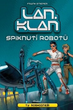 LAN.KLAN spiknutí robotů - Frank Stieper; Michael Pleesz