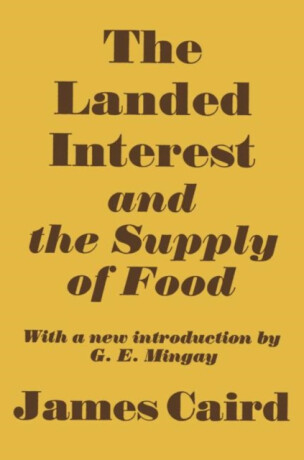 Landed Interest and the Supply of Food - James Caird