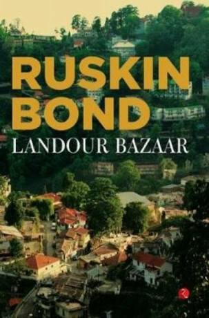 Landour Bazaar - Ruskin Bond