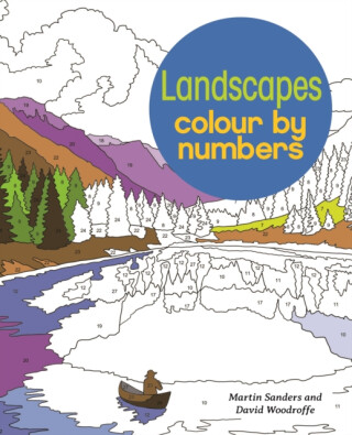 Landscapes Colour by Numbers - Woodroffe David,Martin Sanders