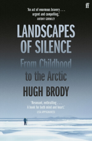 Landscapes of Silence - Hugh Brody