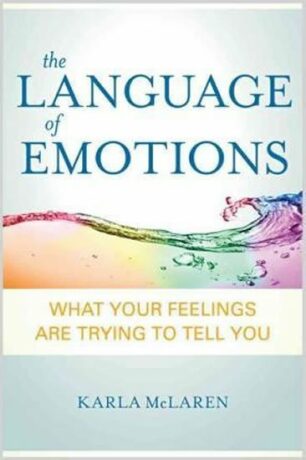 Language of Emotions : What Your Feelings are Trying to Tell You - Karla McLarenová