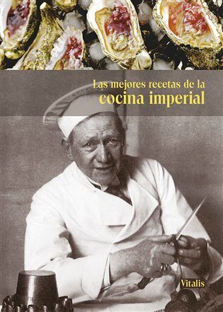 Las mejores recetas de la cocina imperial - Harald Salfellner,Gabriela Salfellner
