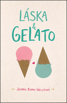 Láska & gelato - Jenna Evans Welchová