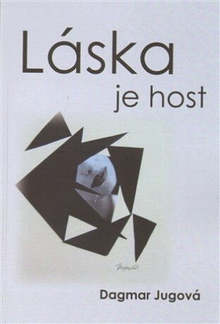 Láska je host - Jugová Dagmar
