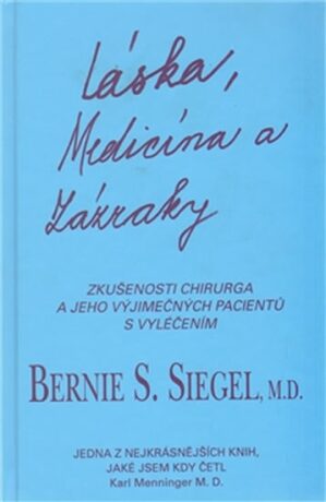 Láska, medicína a zázraky - Bernie S. Siegel