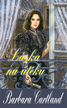 Láska na útěku - Barbara Cartland