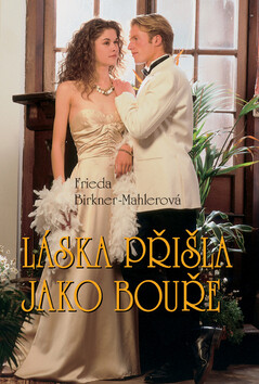Láska přišla jako bouře - Frieda Birkner-Mahlerová