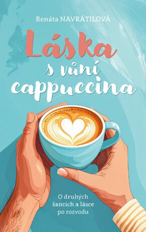 Láska s vůní cappuccina - Navrátilová Renáta