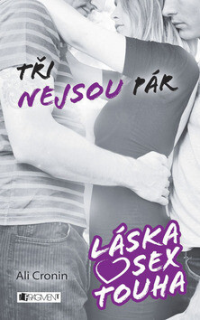 Láska, sex, touha Tři nejsou pár - Ali Cronin