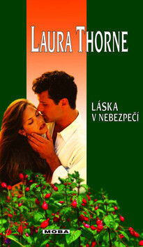 Láska v nebezpečí - Laura Thorne