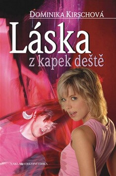 Láska z kapek deště - Dominika Kirschová