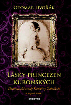 Lásky princezen kuronských - Otomar Dvořák