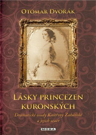 Lásky princezen kuronských - Otomar Dvořák