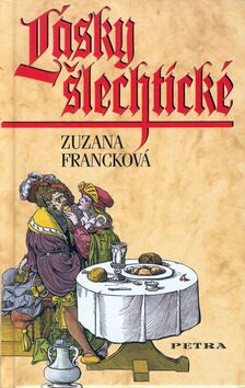 Lásky šlechtické - Zuzana Francková
