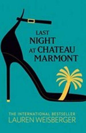 Last Night at Chateau Marmont - Lauren Weisberger