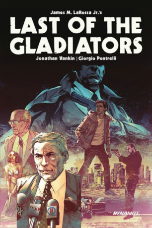 Last of the Gladiators - James M. LaRossa Jr,Jonathan Vankin