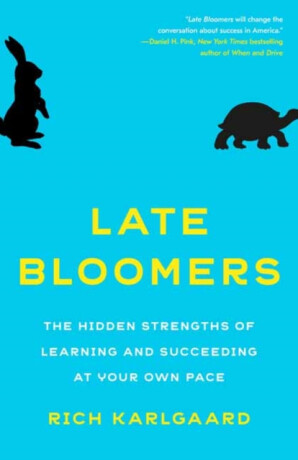 Late Bloomers - Karlgaard Rich