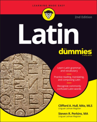 Latin For Dummies, 2nd Edition - Clifford A. Hull,Steven R. Perkins