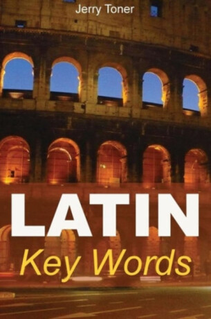 Latin Key Words - Jeremy Peter Toner