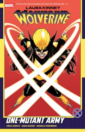 Laura Kinney: Wolverine Vol. 1 - One-Mutant Army - Erica Schultz
