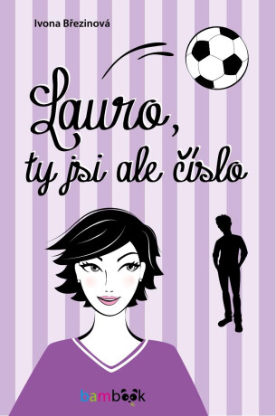 Lauro, ty jsi ale číslo - Ivona Březinová