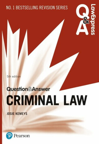 Law Express Question and Answer: Criminal Law - Nicola Monaghan,Josie Kemeys