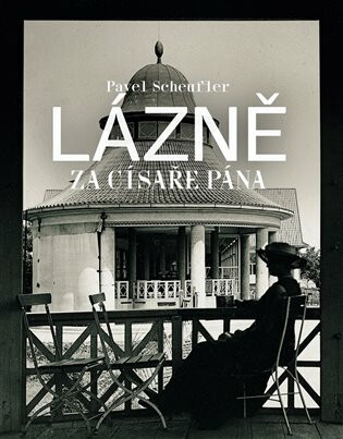 Lázně za císaře pána - Pavel Scheufler