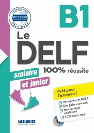Le DELF B1 100% réussite Scolaire et junior + CD - Marie Rabin,Chrétien Romain,Jacament Emilie