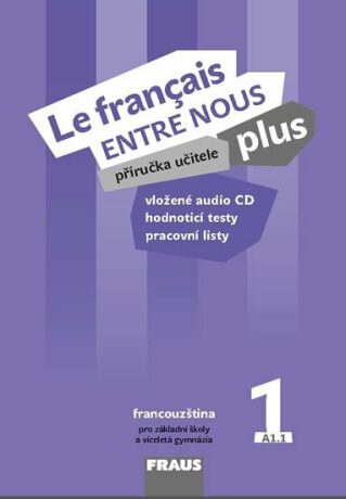 Le francais ENTRE NOUS plus 1 PU + CD - Sylva Nováková,Jana Kolmanová,Daniele Geffroy-Konštacký
