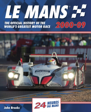 Le Mans The Official History of the World's Greatest Motor Race 2000-09 - John Brooks