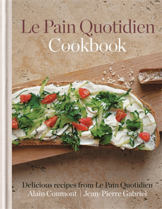 Le Pain Quotidien Cookbook - Gabriel Jean-Pierre,Alain Coumont