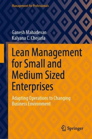 Lean Management for Small and Medium Sized Enterprises - Ganesh Mahadevan,Kalyana C. Chejarla