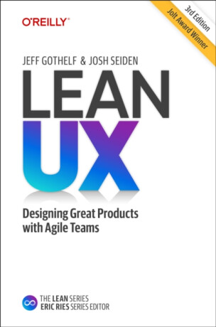 Lean UX - Gothelf Jeff,Josh Seiden