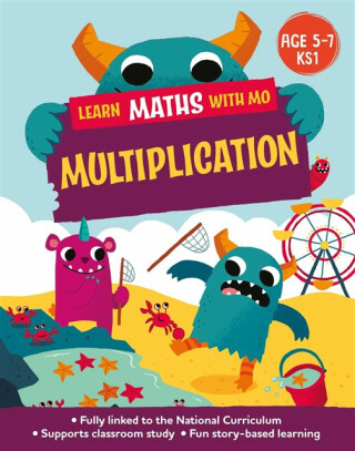 Learn Maths with Mo: Multiplication - Steve Mills,Hilary Koll